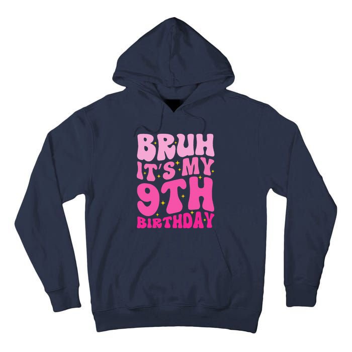 Bruh ItS My 9th Birthday 9 Year Old 9yr Cute Groovy Pink Tall Hoodie