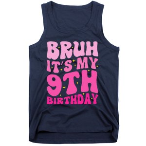 Bruh ItS My 9th Birthday 9 Year Old 9yr Cute Groovy Pink Tank Top