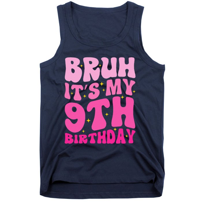 Bruh ItS My 9th Birthday 9 Year Old 9yr Cute Groovy Pink Tank Top