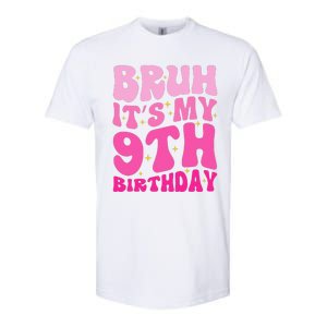 Bruh ItS My 9th Birthday 9 Year Old 9yr Cute Groovy Pink Softstyle CVC T-Shirt