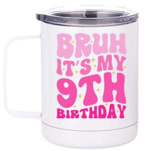 Bruh ItS My 9th Birthday 9 Year Old 9yr Cute Groovy Pink 12 oz Stainless Steel Tumbler Cup