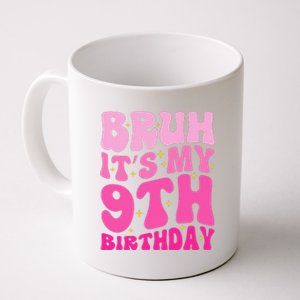 Bruh ItS My 9th Birthday 9 Year Old 9yr Cute Groovy Pink Coffee Mug