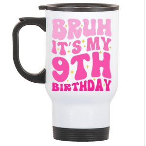 Bruh ItS My 9th Birthday 9 Year Old 9yr Cute Groovy Pink Stainless Steel Travel Mug