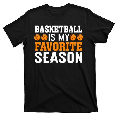 Basketball Is My Favorite Season T-Shirt