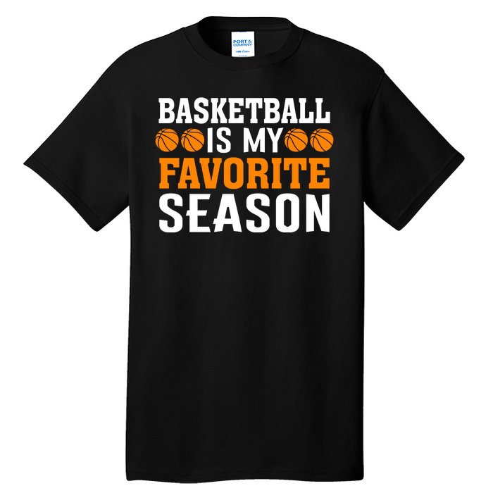 Basketball Is My Favorite Season Tall T-Shirt