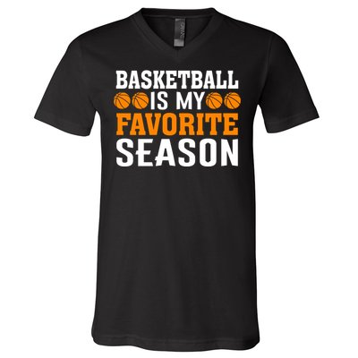 Basketball Is My Favorite Season V-Neck T-Shirt