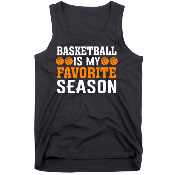 Basketball Is My Favorite Season Tank Top