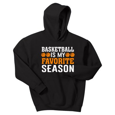 Basketball Is My Favorite Season Kids Hoodie