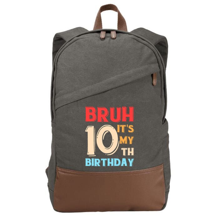 Bruh ItS My 10th Birthday Cotton Canvas Backpack