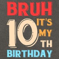 Bruh ItS My 10th Birthday Cotton Canvas Backpack