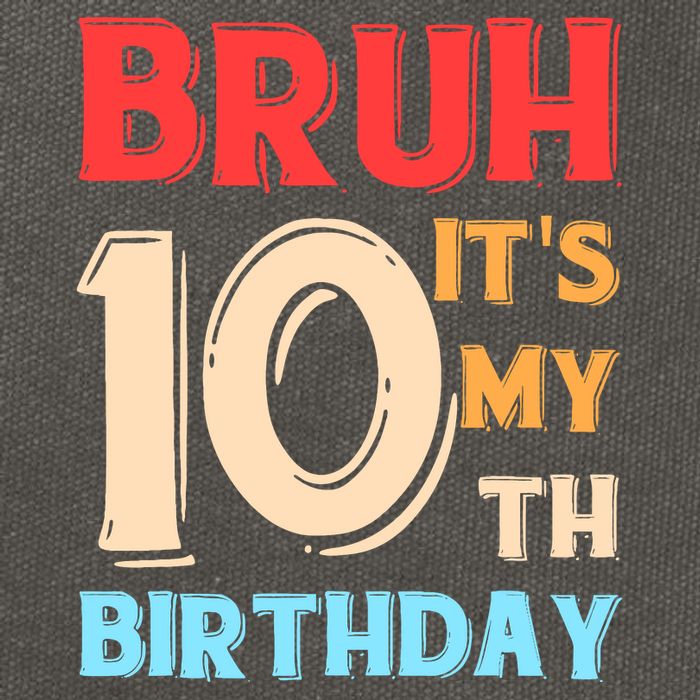 Bruh ItS My 10th Birthday Cotton Canvas Backpack