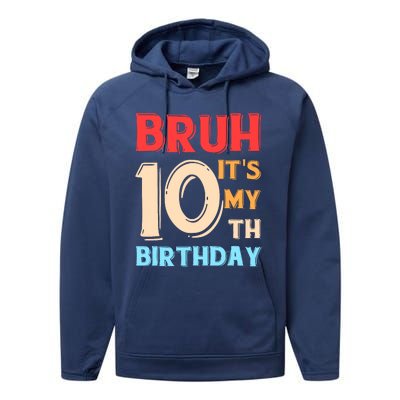 Bruh ItS My 10th Birthday Performance Fleece Hoodie