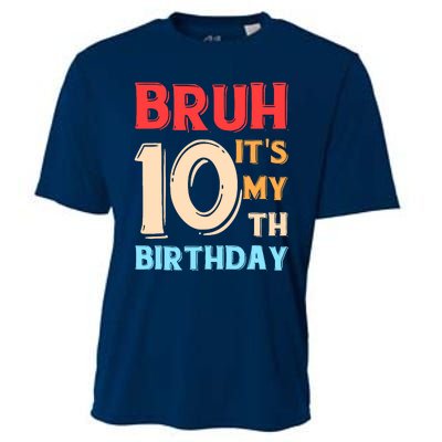 Bruh ItS My 10th Birthday Cooling Performance Crew T-Shirt