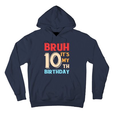 Bruh ItS My 10th Birthday Hoodie