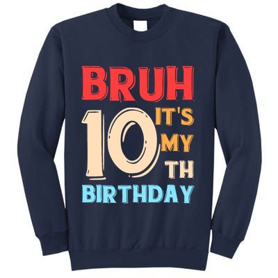 Bruh ItS My 10th Birthday Sweatshirt