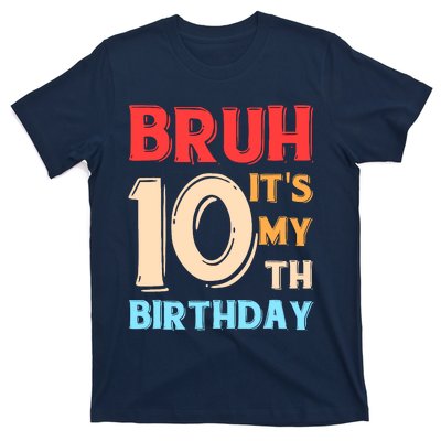 Bruh ItS My 10th Birthday T-Shirt