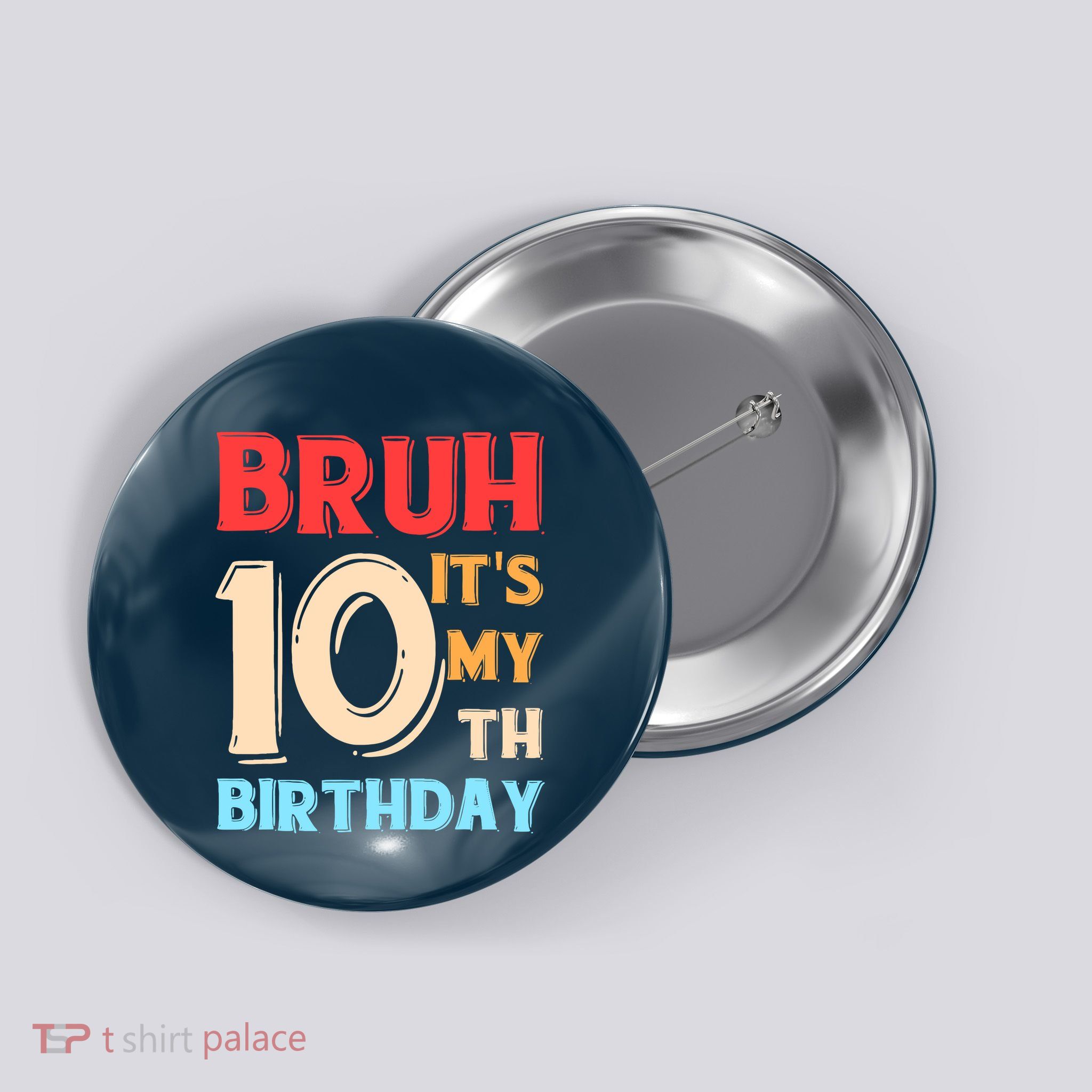 Bruh ItS My 10th Birthday Button