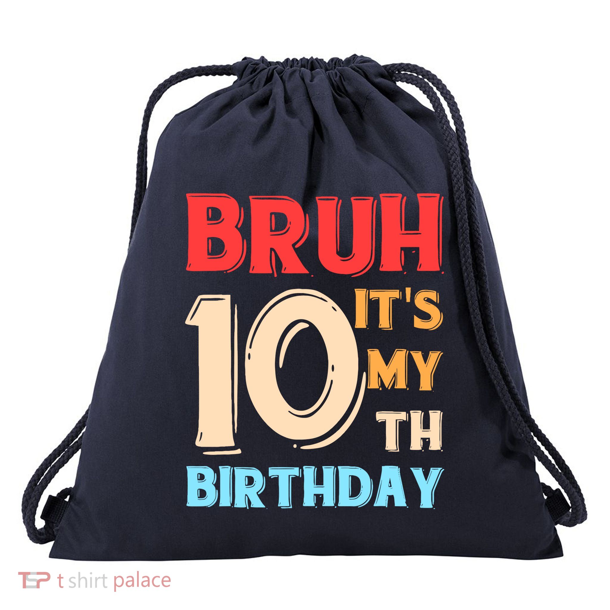Bruh ItS My 10th Birthday Drawstring Bag