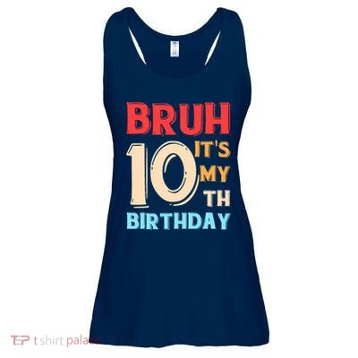 Bruh ItS My 10th Birthday Ladies Essential Flowy Tank