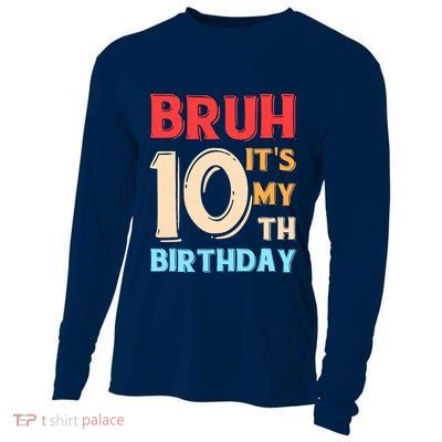 Bruh ItS My 10th Birthday Cooling Performance Long Sleeve Crew