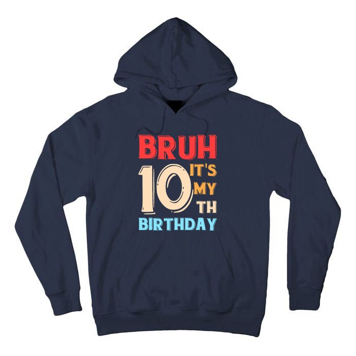 Bruh ItS My 10th Birthday Tall Hoodie