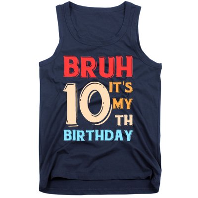 Bruh ItS My 10th Birthday Tank Top