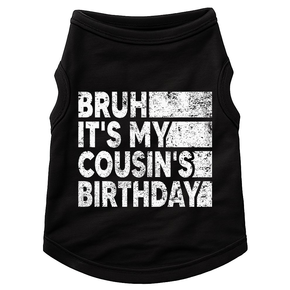 Bruh ItS My CousinS Birthday Vintage Birthday Cousin Doggie Tank