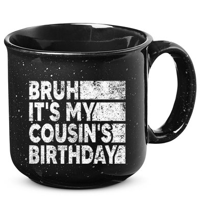 Bruh ItS My CousinS Birthday Vintage Birthday Cousin 15oz Campfire Ceramic Mug