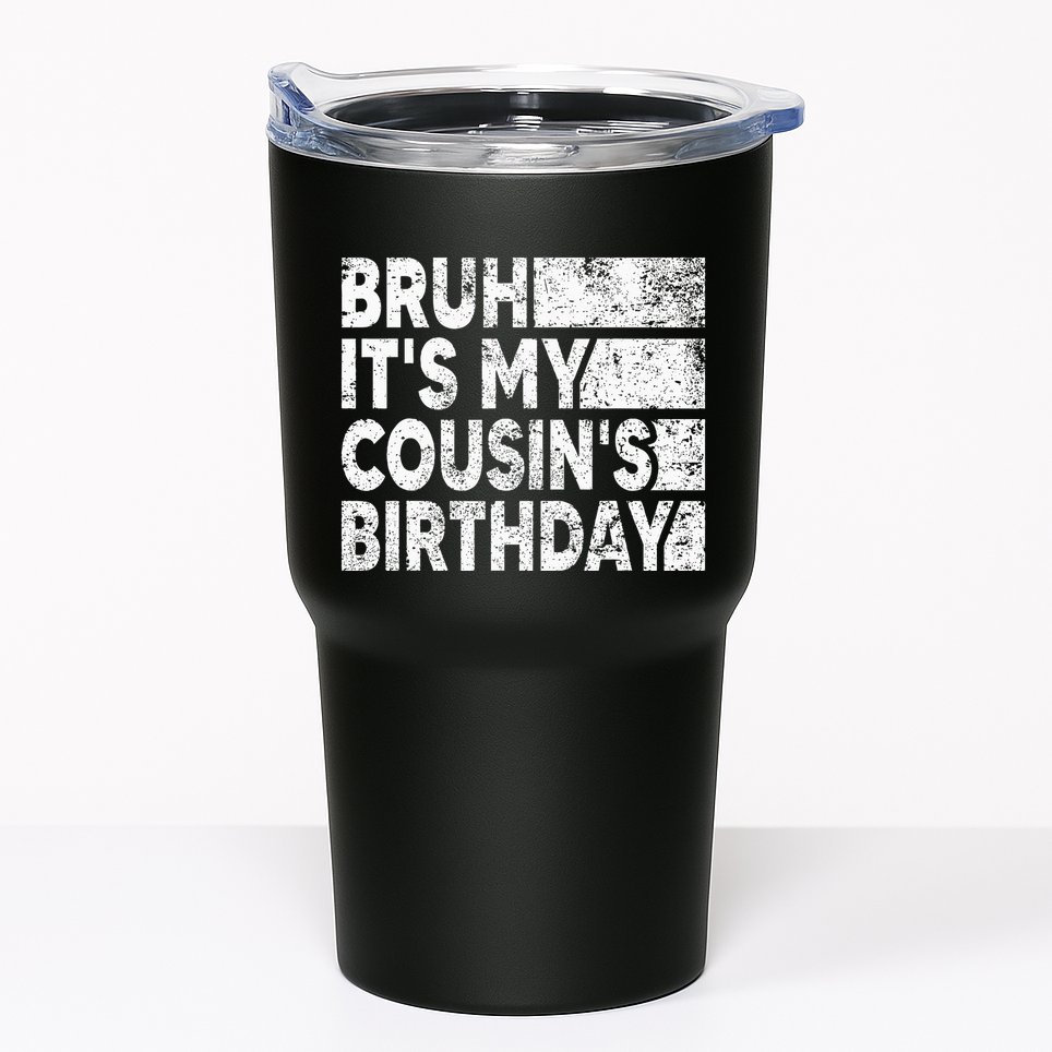 Bruh ItS My CousinS Birthday Vintage Birthday Cousin Tumbler