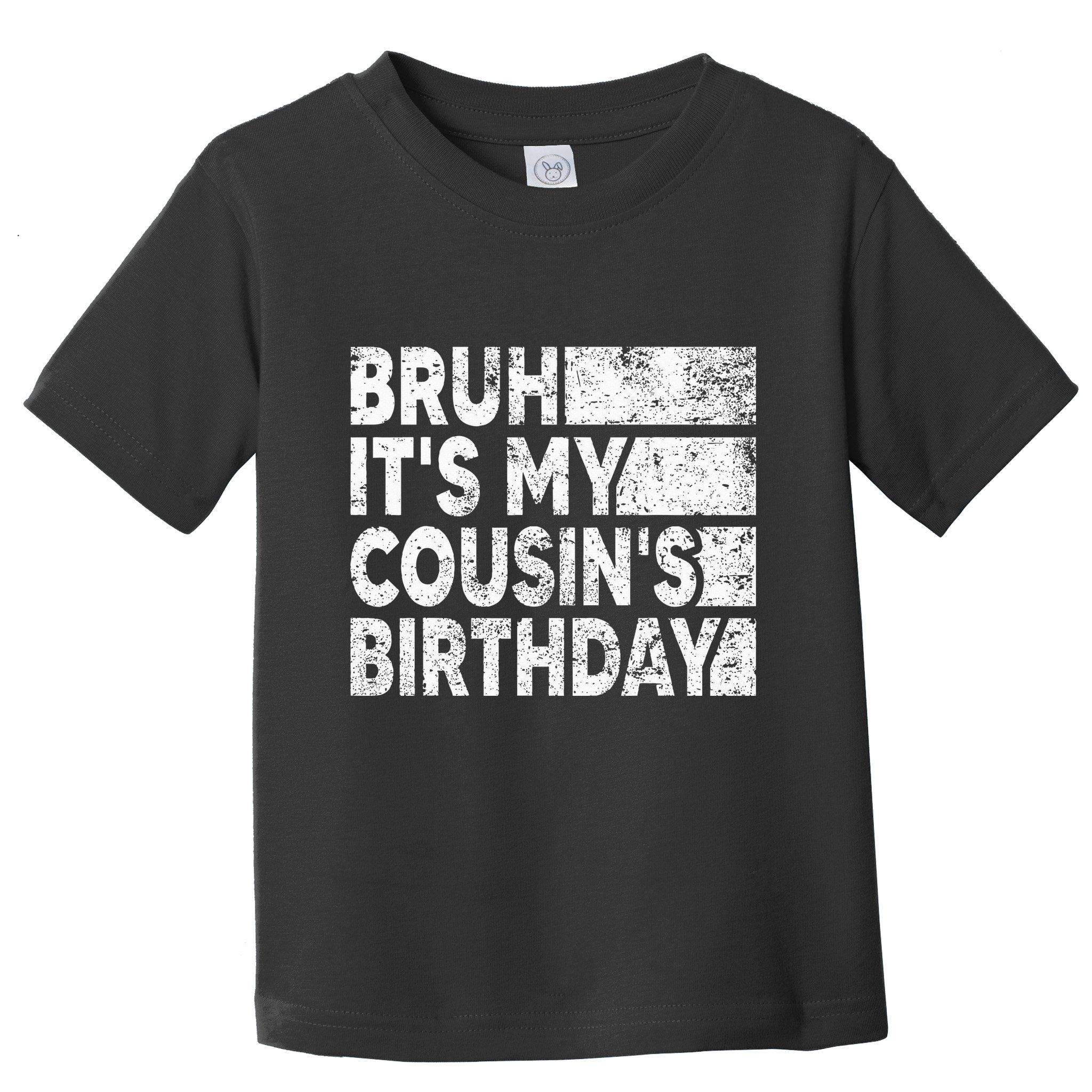 Bruh ItS My CousinS Birthday Vintage Birthday Cousin Toddler T-Shirt