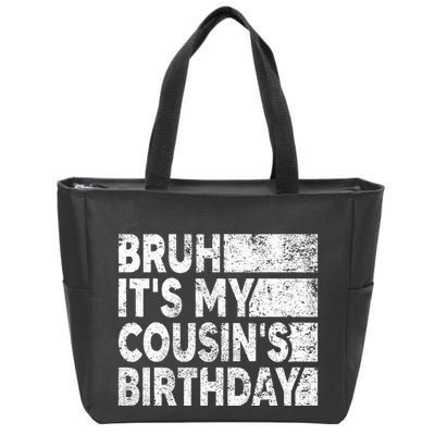 Bruh ItS My CousinS Birthday Vintage Birthday Cousin Zip Tote Bag