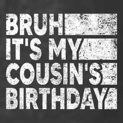 Bruh ItS My CousinS Birthday Vintage Birthday Cousin T-Shirt