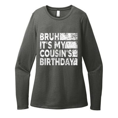 Bruh ItS My CousinS Birthday Vintage Birthday Cousin Womens CVC Long Sleeve Shirt