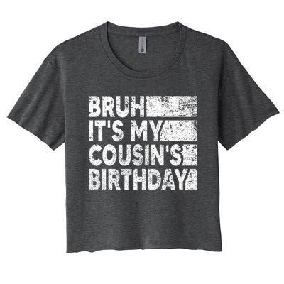 Bruh ItS My CousinS Birthday Vintage Birthday Cousin Women's Crop Top Tee