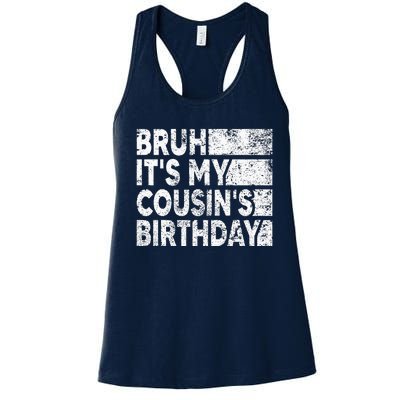 Bruh ItS My CousinS Birthday Vintage Birthday Cousin Women's Racerback Tank