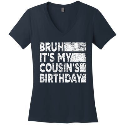 Bruh ItS My CousinS Birthday Vintage Birthday Cousin Women's V-Neck T-Shirt