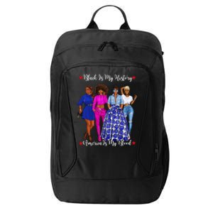 Black Is My History Strong Black Females Mom Sister Teacher Gift City Backpack