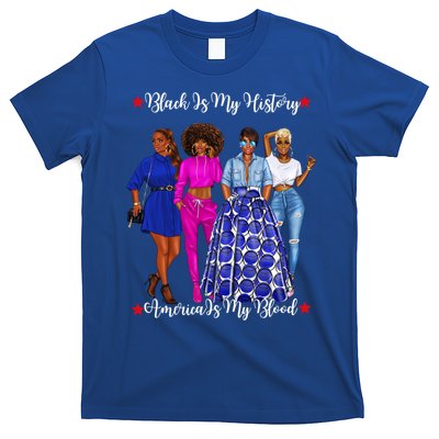Black Is My History Strong Black Females Mom Sister Teacher Gift T-Shirt