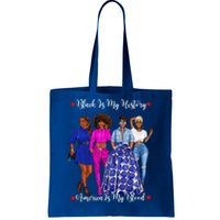 Black Is My History Strong Black Females Mom Sister Teacher Gift Tote Bag