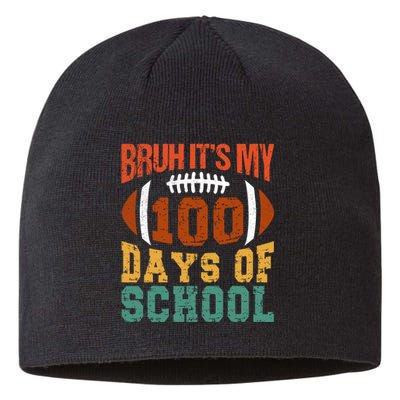 Bruh Its My 100 Days Of School 100th Day Of School Football Sustainable Beanie