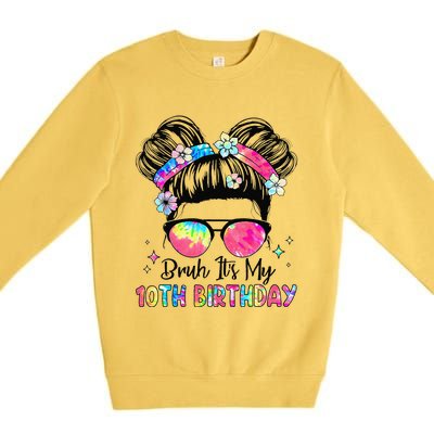 Bruh ItS My 10th Birthday 10 Year Old 10th Birthday Girl Premium Crewneck Sweatshirt