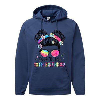 Bruh ItS My 10th Birthday 10 Year Old 10th Birthday Girl Performance Fleece Hoodie