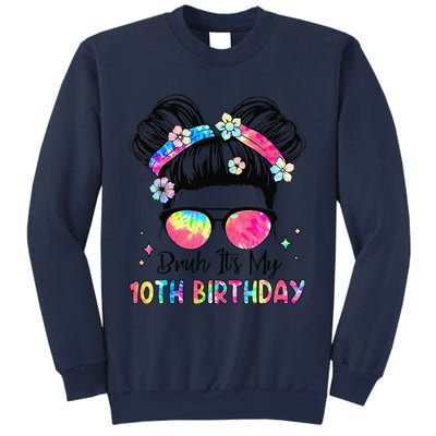 Bruh ItS My 10th Birthday 10 Year Old 10th Birthday Girl Sweatshirt