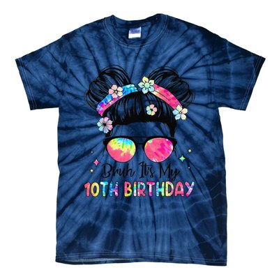 Bruh ItS My 10th Birthday 10 Year Old 10th Birthday Girl Tie-Dye T-Shirt