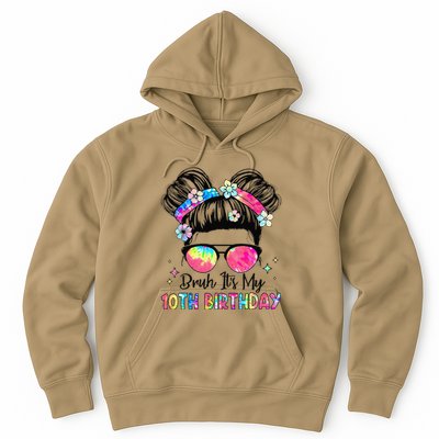 Bruh ItS My 10th Birthday 10 Year Old 10th Birthday Girl Hoodie