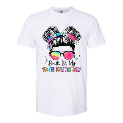 Bruh ItS My 10th Birthday 10 Year Old 10th Birthday Girl Softstyle® CVC T-Shirt