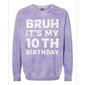 Bruh ItS My 10th Birthday 10 Year Old Birthday Colorblast Crewneck Sweatshirt