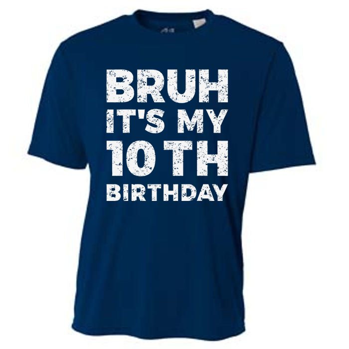 Bruh ItS My 10th Birthday 10 Year Old Birthday Cooling Performance Crew T-Shirt