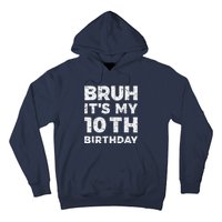 Bruh ItS My 10th Birthday 10 Year Old Birthday Hoodie