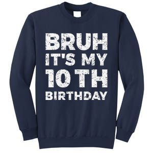 Bruh ItS My 10th Birthday 10 Year Old Birthday Sweatshirt